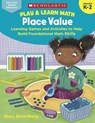 PLAY & LEARN MATH PLACE VALUE - Mary Rosenberg - 9781338285628