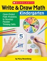 Write & Draw Math: Kindergarten: Open-Ended Math Problems to Develop Flexible Thinking Skills - Mary Rosenberg - 9781338314366