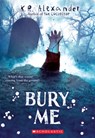 Bury Me - K. R. Alexander - 9781338338799