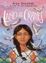 Land of the Cranes (Scholastic Gold) - Aida Salazar - 9781338343809
