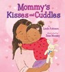 Mommy's Kisses and Cuddles - Linda Ashman - 9781338359770