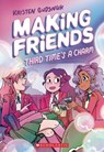 Making Friends: Third Time's the Charm: A Graphic Novel (Making Friends #3) - Kristen Gudsnuk - 9781338630794