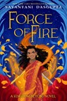 Force of Fire - Sayantani Dasgupta - 9781338636642