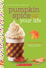 Pumpkin Spice Up Your Life - Suzanne Nelson - 9781338640489