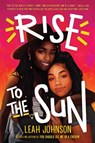 Rise to the Sun - Leah Johnson - 9781338662238
