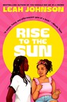 Rise to the Sun - Leah Johnson - 9781338662252