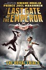 The Royal Trials (Last Gate of the Emperor #2) - Kwame Mbalia ; Prince Joel Makonnen - 9781338665956