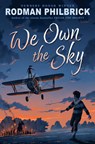 WE OWN THE SKY - Rodman Philbrick - 9781338736298