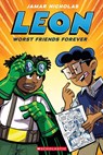Nicholas, J: Leon: Worst Friends Forever: A Graphic Novel (L - Jamar Nicholas - 9781338744200