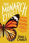 The Monarch Effect: Surviving Poison, Predators, and People - Dana L. Church - 9781338749229
