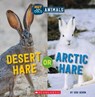 Desert Hare or Arctic Hare (Wild World: Hot and Cold Animals) - Eric Geron - 9781338799460