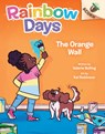 The Orange Wall: An Acorn Book (Rainbow Days #3) - Valerie Bolling - 9781338806007