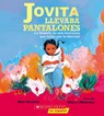 Jovita Llevaba Pantalones: La Historia de Una Mexicana Que Luchó Por La Libertad (Jovita Wore Pants) - Aida Salazar - 9781338849127
