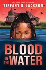Blood in the Water - Tiffany D. Jackson - 9781338849912
