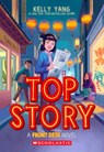 Top Story (Front Desk #5) - Kelly Yang - 9781338858402