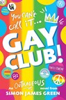 Gay Club! - Simon James Green - 9781338897463