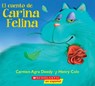 El Cuento de Carina Felina (Carina Felina) - Carmen Agra Deedy - 9781339013183