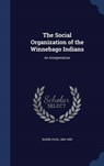 The Social Organization of the Winnebago Indians - RADIN,  Paul - 9781340087296