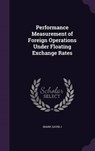 Performance Measurement of Foreign Operations Under Floating Exchange Rates - SHARP,  David J. - 9781342070043