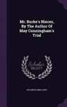 Mr. Burke's Nieces, by the Author of May Cunningham's Trial - HART,  Elizabeth Anna - 9781342791375