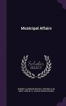 Municipal Affairs - BROOKS,  Robert Clarkson - 9781343065611