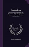 Plant Culture - OLIVER,  George Watson - 9781343091498