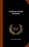 A History of Greek Literature - PERRY,  Thomas Sergeant - 9781343708761