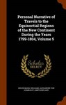 Personal Narrative of Travels to the Equinoctial Regions of the New Continent During the Years 1799-1804, Volume - WILLIAMS,  Helen Maria - 9781343863057
