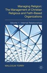 Managing Religion: The Management of Christian Religious and Faith-Based Organizations - Malcolm Torry - 9781349345199