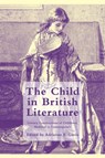 The Child in British Literature - A. Gavin - 9781349345496
