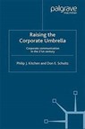 Raising the Corporate Umbrella - Philip J. Kitchen ; Don E. Schultz - 9781349425327