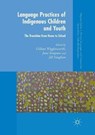 Language Practices of Indigenous Children and Youth - WIGGLESWORTH,  Gillian ; Simpson, Jane ; Vaughan, Jill - 9781349956197