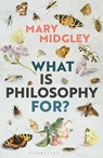 What Is Philosophy for? - Mary (Independent scholar Midgley - 9781350051072