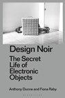 Design Noir - Anthony (Dunne & Raby Dunne ; Fiona (Dunne & Raby Raby - 9781350070639