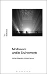 Modernism and Its Environments - Dr Michael Rubenstein ; Dr Justin Neuman - 9781350076020