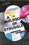 A Philosophy of Struggle - Leonard (Professor of Philosophy) Harris - 9781350084193