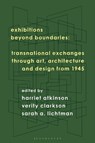 Exhibitions Beyond Boundaries - HARRIET (UNIVERSITY OF BRIGHTON,  UK) Atkinson ; Verity (University of Brighton, UK) Clarkson ; Sarah A. (Parsons School of Design, The New School, USA) Lichtman - 9781350088481