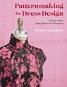 Patternmaking for Dress Design - Pamela (School of the Art Institute of Chicago and the Illinois Institute of Art – Chicago Vanderlinde - 9781350094673