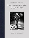 The Future of Clothing - Simone (W.I.R.E. Achermann ; Stephan (W.I.R.E. Sigrist - 9781350138599