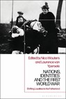 Nations, Identities and the First World War - Dr Nico (Centre for War and Contemporary Society Wouters ; Professor Laurence van (Catholic University of Louvain Ypersele - 9781350146211