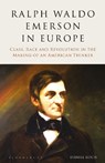 Ralph Waldo Emerson in Europe - DANIEL (BEDFORD SCHOOL,  UK) Koch - 9781350162112