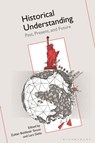 Historical Understanding - Dr. Zoltan Boldizsar (Bielefeld University Simon ; Associate Professor Lars Deile - 9781350168794