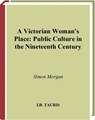 A Victorian Woman's Place - Simon Morgan - 9781350175228