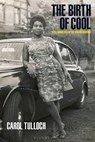 The Birth of Cool: Style Narratives of the African Diaspora - Carol Tulloch - 9781350185654