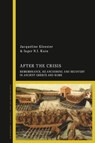 After the Crisis: Remembrance, Re-anchoring and Recovery in Ancient Greece and Rome - Dr Jacqueline (University of Groningen Klooster ; Dr Inger N.I. (Dartmouth College Kuin - 9781350193680