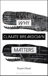 Why Climate Breakdown Matters - Dr Rupert (University of East Anglia Read - 9781350212015