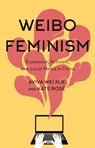 Weibo Feminism - Dr Aviva (Wuxi Li Ren Public High School Xue ; Dr Kate (Northern Arizona University Rose - 9781350231481