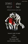 Dennis Kelly: Plays Two - Dennis (Author) Kelly - 9781350266087