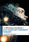 The Bloomsbury Handbook of 21st-Century Feminist Theory - Professor Robin Truth (Professor Goodman - 9781350268401