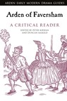 Arden of Faversham: A Critical Reader - Dr Peter Kirwan ; Professor Duncan Salkeld ; Dr Andrew Hiscock - 9781350270176